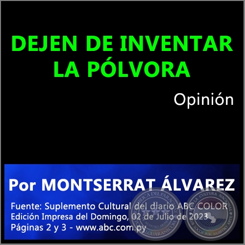 DEJEN DE INVENTAR LA PÓLVORA - Por MONTSERRAT ÁLVAREZ - Domingo, 02 de Julio de 2023